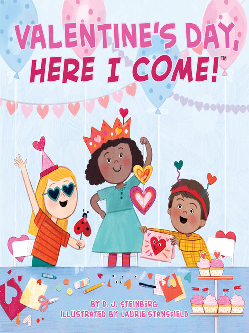 Title details for Valentine's Day, Here I Come! by D.J. Steinberg - Wait list
